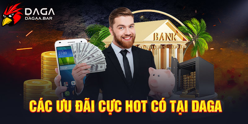 Các ưu đãi cực hot có tại DAGA