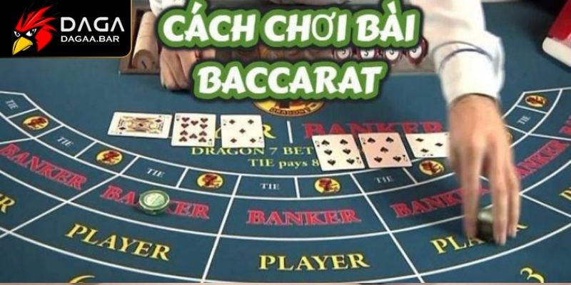 Hướng dẫn cách chơi Baccarat thắng đậm cho tân thủ