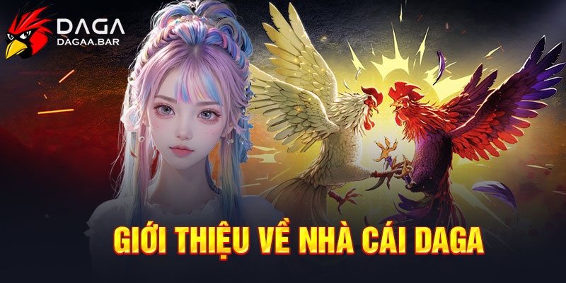 Giới thiệu về nhà cái DAGA