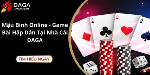 Mậu Binh Online - Game Bài Hấp Dẫn Tại Nhà Cái DAGA